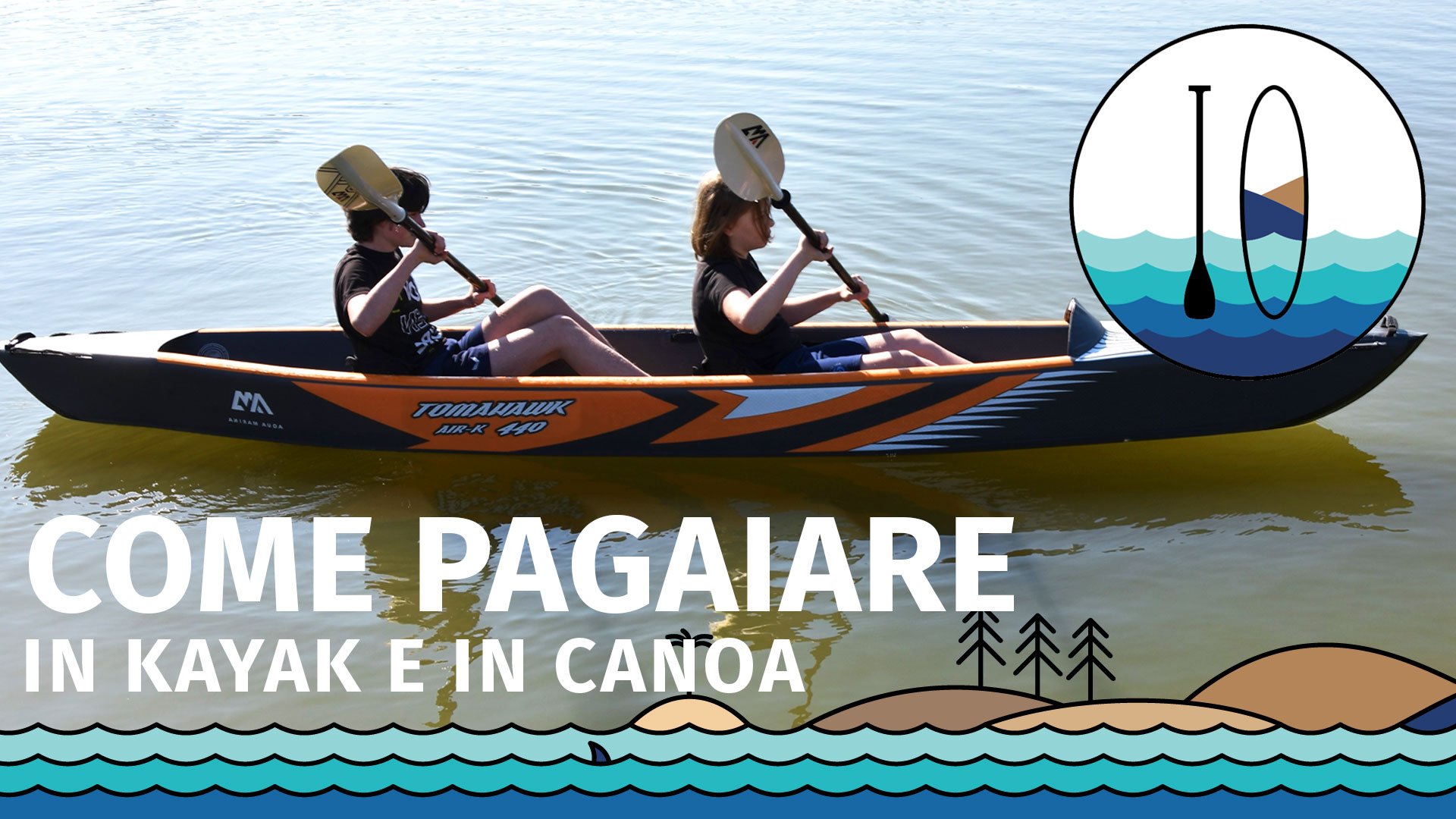 Come pagaiare in kayak e in canoa