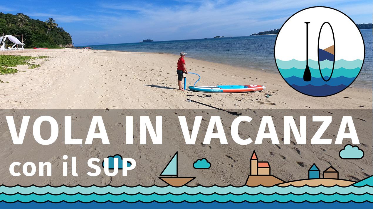 Vola in vacanza con il SUP