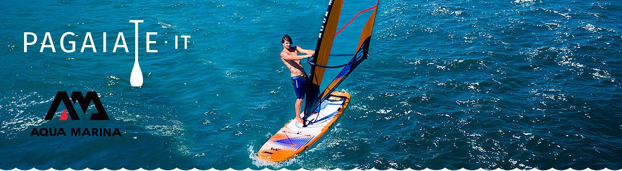 SUP gonfiabili  - AQUA MARINA - WINDSURFING - PAGAIATE.IT - Pagaiate con noi!